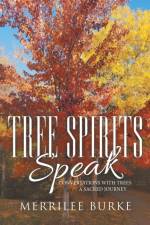 Tree Spirits Speak af Merrilee Burke