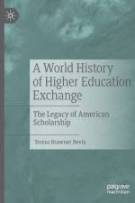 A World History of Higher Education Exchange af Teresa Brawner Bevis