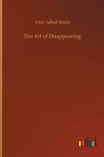 Art of Disappearing af John Talbot Smith