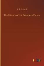 History of the European Fauna af R F Scharff
