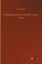 At Boarding School with the Tucker Twins af Nell Speed