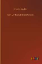 Pink Gods and Blue Demons af Cynthia Stockley