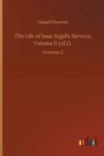 Life of Isaac Ingalls Stevens, Volume II (of 2) af Hazard Stevens