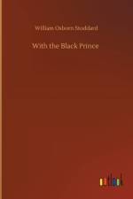With the Black Prince af William Osborn Stoddard