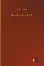 Sixty Squadron R.A.F. af A J L Scott