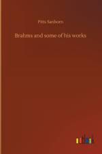 Brahms and some of his works af Pitts Sanborn