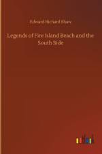 Legends of Fire Island Beach and the South Side af Edward Richard Shaw