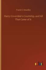 Harry Coverdale's Courtship, and All That Came of It af Frank E Smedley