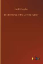 Fortunes of the Colville Family af Frank E Smedley