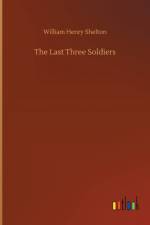Last Three Soldiers af William Henry Shelton