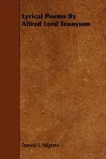 Lyrical Poems By Alfred Lord Tennyson af Francis T. Palgrave