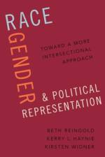 Race, Gender, and Political Representation af Beth (Professor of Political Science and Women's Reingold