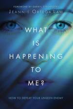 What Is Happening to Me? – How to Defeat Your Unseen Enemy af Jeannie Ortega Law