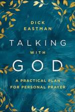 Talking with God – A Practical Plan for Personal Prayer af Dick Eastman