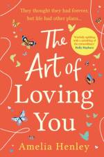 The Art of Loving You af Amelia Henley