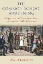 The Common School Awakening af David (Associate Professor of Church History Komline