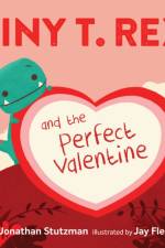 Tiny T. Rex and the Perfect Valentine af Jonathan Stutzman