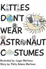 Kitties Don't Wear Astronaut Costumes