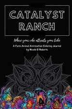 Catalyst Ranch af Nicole B Roberts