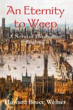 Eternity to Weep af Howard Weiner