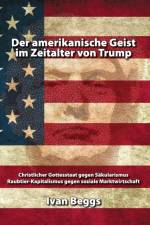 Der amerikanische Geist im Zeitalter von Trump af Ivan Beggs