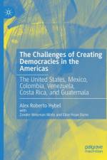 The Challenges of Creating Democracies in the Americas af Alex Roberto Hybel