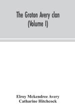 Groton Avery clan (Volume I)