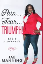 Pain... Fear... Triumph af Jae Manning