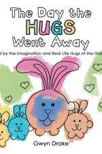 Day the Hugs Went Away af Gwyn Drake
