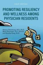 Promoting Resiliency and Wellness Among Physician Residents af Mohsen Shabahang