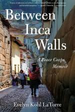 Between Inca Walls af Evelyn Kohl LaTorre