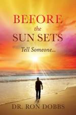 Before the Sun Sets af Dr Ron Dobbs