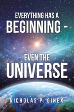 Everything Has a Beginning - Even the Universe af Nicholas P Ginex
