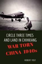 Circle Three Times and Land in Chihkiang af Robert Yost