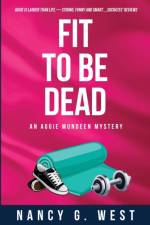 Fit to Be Dead af Nancy G West