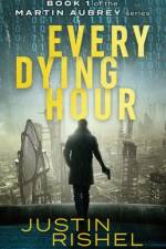 Every Dying Hour af Justin Rishel