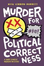 Murder for Political Correctness af Nick Lennon-Barrett