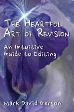 The Heartful Art of Revision af Mark David Gerson