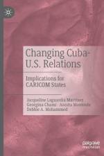 Changing Cuba-U.S. Relations af Jacqueline Laguardia Martinez