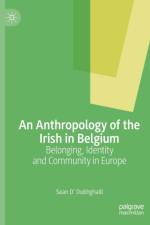 An Anthropology of the Irish in Belgium af Sean O’ Dubhghaill