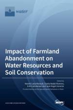 Impact of Farmland Abandonment on Water Resources and Soil Conservation