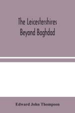 Leicestershires Beyond Baghdad
