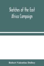 Sketches of the East Africa Campaign af Robert Valentine Dolbey