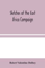 Sketches of the East Africa Campaign
