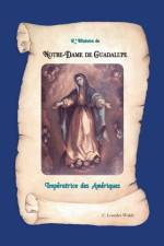 L'histoire De Notre Dame De Guadalupe af C.Lourdes Walsh