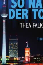 So nah der Tod af Thea Falken