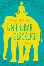 Unheilbar glücklich af Jonas Erzberg