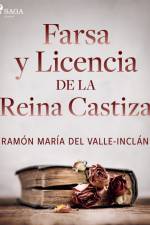 Farsa y licencia de la Reina Castiza af Ramón María Del Valle-Inclán