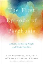 The First Episode of Psychosis af Beth (Associate Academic Research Scientist Broussard