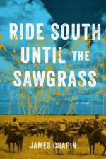 Ride South Until the Sawgrass af James Chapin